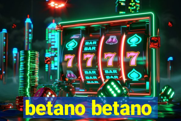 betano betano